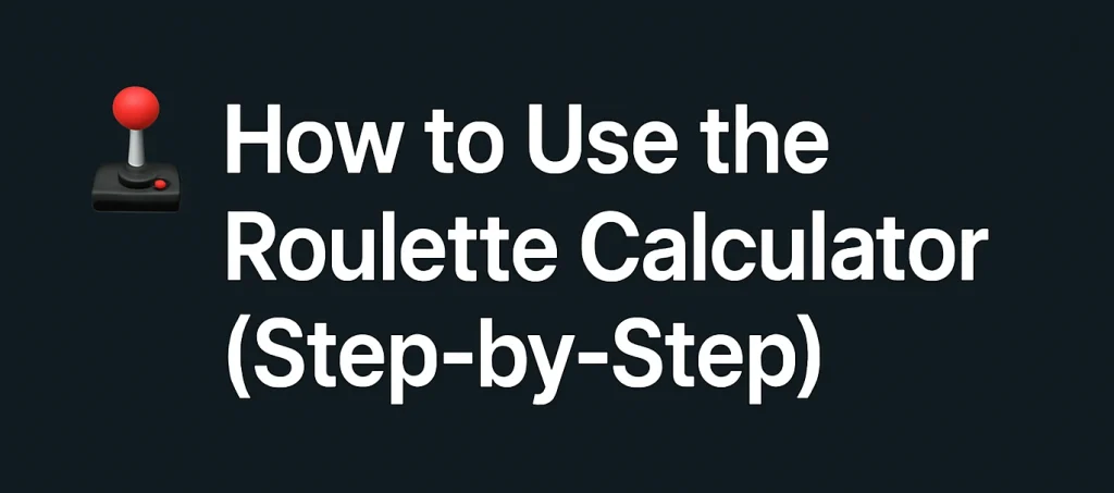How to Use the Roulette Calculator (Step-by-Step)